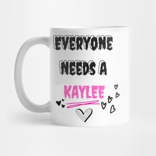 Kaylee Name Design Everyone Needs A Kaylee Mug